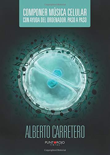 COMPONER MÚSICA CELULAR CON AYUDA DEL ORDENADOR. PASO A PASO | 9788416274475 | CARRETERO, ALBERTO