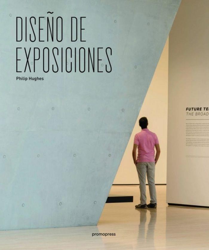 DISEÑO DE EXPOSICIONES | 9788492810338 | HUGHES, PHILIP