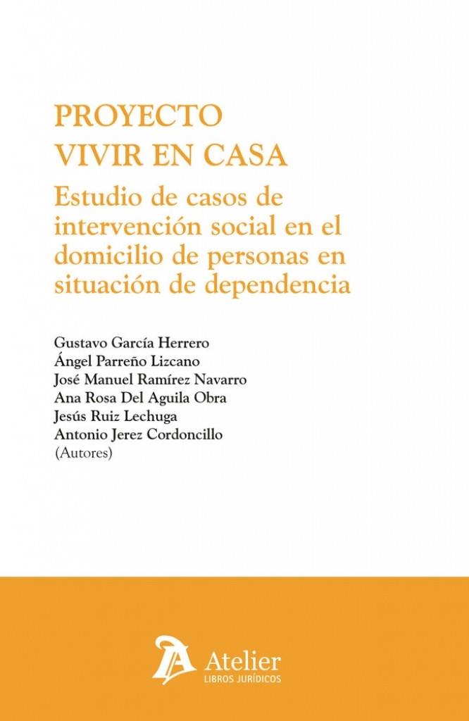 PROYECTO VIVIR EN CASA. ESTUDIO DE CASOS DE INTERVENCION SOCIAL EN EL DOMICILIO DE PERSONAS EN SITUACIÓN DE DEPENDENCIA | 9791387867799 | VARIOS AUTORES
