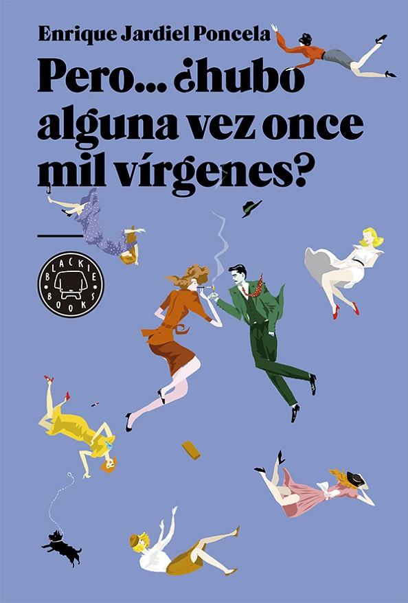 PERO HUBO ALGUNA VEZ ONCE MIL VÍRGENES? | 9788416290123 | JARDIEL PONCELA, ENRIQUE