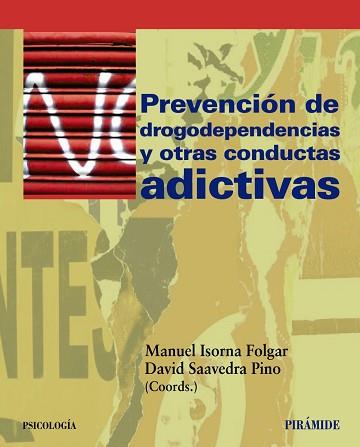 PREVENCIÓN DE DROGODEPENDENCIAS Y OTRAS CONDUCTAS ADICTIVAS | 9788436827149 | ISORNA, MANUEL / SAAVEDRA PINO, DAVID