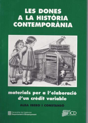 DONES A LA HISTÒRIA CONTEMPORÀNIA, LES. MATERIALS PER A L'ELABORACIÓ D'UN CRÈDIT VARIABLE | 9788439336983