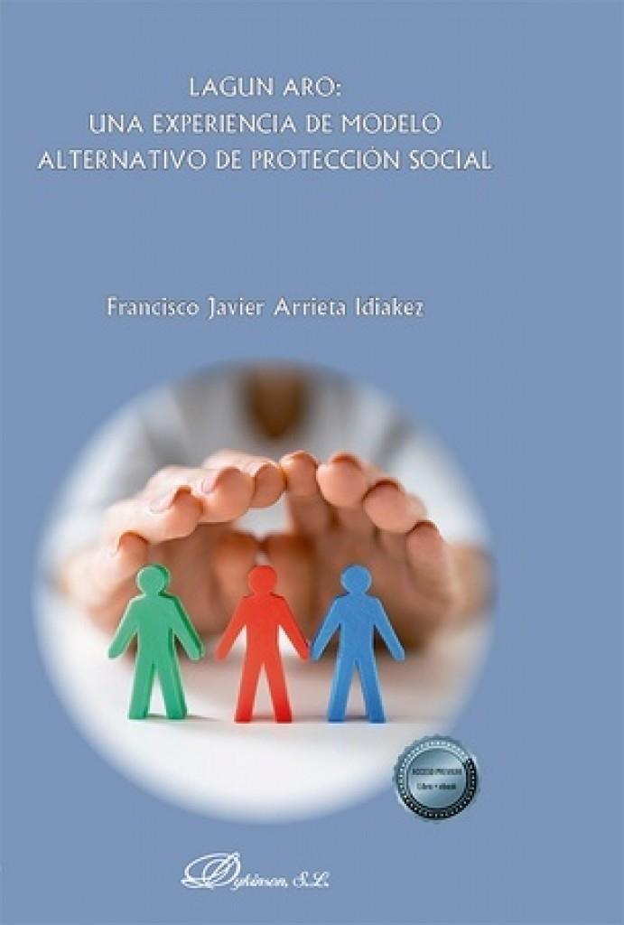 LAGUN ARO : UNA EXPERIENCIA DE MODELO ALTERNATIVO DE PROTECCION SOCIAL | 9788411707572 | ARRIETA IDIAKEZ, FRANCISCO JAVIER