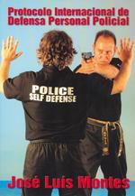 PROTOCOLO INTERNACIONAL DE DEFENSA PERSONAL POLICIAL | 9788415407027 | MONTES, JOSÉ LUÍS