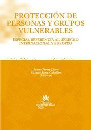 PROTECCIÓN DE PERSONAS Y GRUPOS VULNERABLES | 9788484569954 | JAUME FERRER LLORET/SUSANA SANZ CABALLERO/RUTH MARÍA ABRIL STOFFELS/ALMA MARTÍN PÉREZ/ISRAEL BIEL PO
