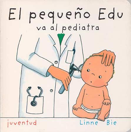 PEQUEÑO EDU VA AL PEDIATRA, EL | 9788426136930 | BIE, LINNE