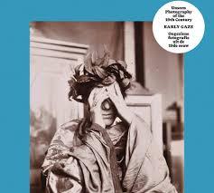 EARLY GAZE – ONGEZIENE FOTOGRAFIE UIT DE 19DE EEUW | 9789493416284 | BERGHMANS, TAMARA /  LEONARD, INGRID