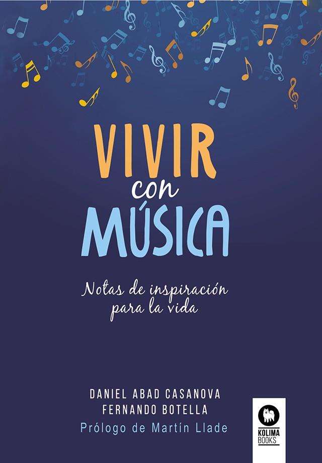 VIVIR CON MÚSICA | 9788419495679 | ABAD CASANOVA, DANIEL / BOTELLA, FERNANDO