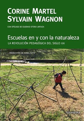 ESCUELAS EN Y CON LA NATURALEZA | 9788413434384 | MARTEL, CORINE / WAGNON, SYLVAIN