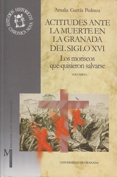 ACTITUDES ANTE LA MUERTE EN LA GRANADA S XVI | 9788433828569 | GARCIA PEDRAZA, AMALIA