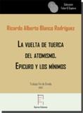 VUELTA DE TUERCA DEL ATOMISMO, LA. EPICURO Y LOS MÍNIMOS | 9788417574369 | BLANCO RODRÍGUEZ, RICARDO ALBERTO