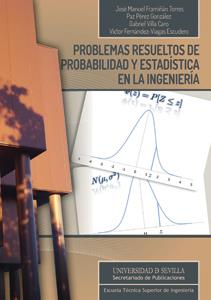 PROBLEMAS RESUELTOS DE PROBABILIDAD Y ESTADÍSTICA EN LA INGENIERÍA | 9788447218325 | FRAMIÑÁN TORRES, JOSÉ MANUEL / PÉREZ GONZÁLEZ, PAZ / VILLA CARO, GRABIEL / FERNÁNDEZ-VIAGAS ESCUDERO