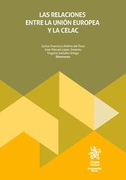 RELACIONES ENTRE LA UNIÓN EUROPEA Y LA CELAC, LAS | 9788410567085 | LÓPEZ JIMÉNEZ, JOSÉ MANUEL / SALDAÑA ORTEGA, VIRGINIA / MOLINA DEL POZO, CARLOS FRANCISCO