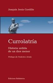 CURROLATRÍA | 9788472906198 | GORDILLO, JOAQUÍN JESÚS