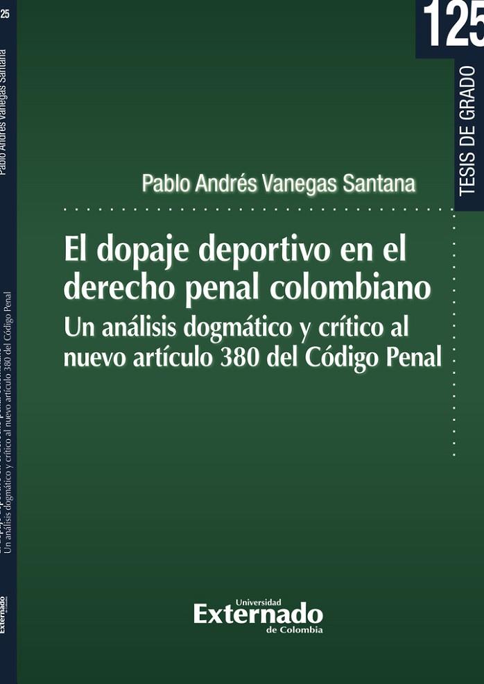 DOPAJE DEPORTIVO EN EL DERECHO PENAL COLOMBIANO, EL | 9789585060074 | VANEGAS SANTANA, PABLO ANDRÉS