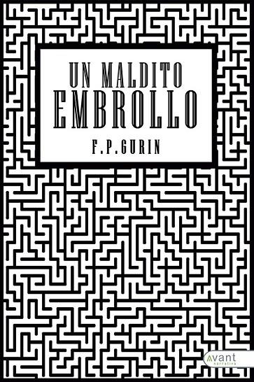 MALDITO EMBROLLO, UN | 9788418148477 | P. GURIN, F.