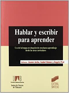 HABLAR Y ESCRIBIR PARA APRENDER | 9788477386216 | JORBA BISBAL, JAUME / GÓMEZ I ALEMANI, ISABEL / PRAT, ÁNGELS