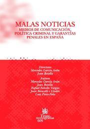 MALAS NOTICIAS. MEDIOS DE COMUNICACIÓN, POLÍTICA CRIMINAL Y GARANTÍAS PENALES EN ESPAÑA | 9788498763775 | MERCEDES GARCÍA ARÁN/JOAN BOTELLA CORRAL/RAFAEL REBOLLO VARGAS/JOAN BAUCELLS I LLADÓS/LUIZ PERES-NET