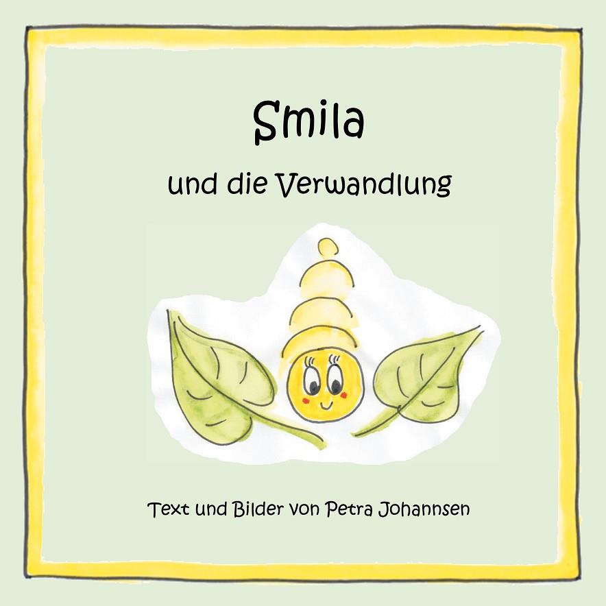 SMILA UND DIE VERWANDLUNG | 9783750422490 | JOHANNSEN, PETRA