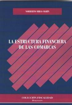 ESTRUCTURA FINANCIERA DE LAS COMARCAS, LA | 9788413243566 | MIRAS MARÍN, NORBERTO