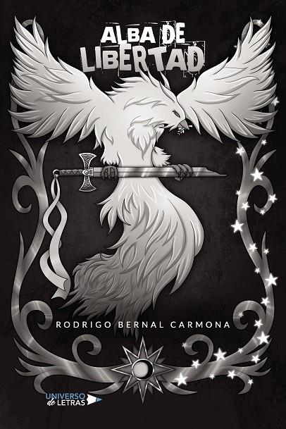ALBA DE LIBERTAD | 9788418385766 | BERNAL CARMONA, RODRIGO