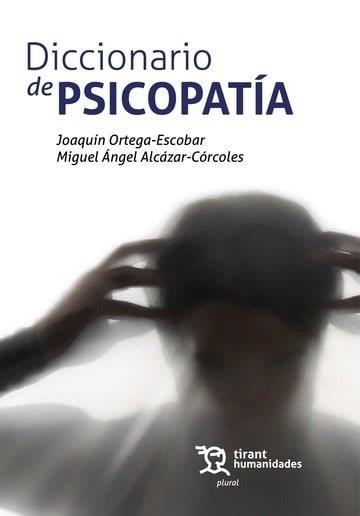 DICCIONARIO DE PSICOPATIA | 9788411833523 | ORTEGA ESCOBAR, JOAQUIN / ALCAZAR CORCOLES
