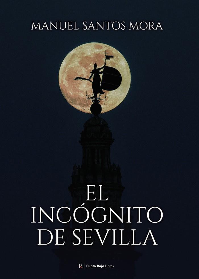 INCÓGNITO DE SEVILLA, EL | 9798387290138 | SANTOS MORA, MANUEL