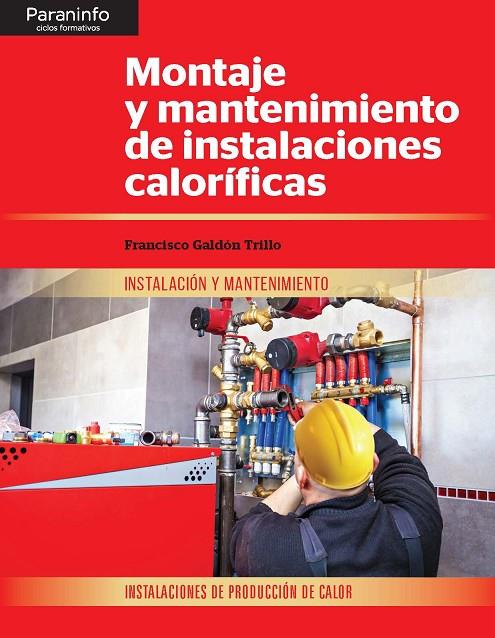 MONTAJE Y MANTENIMIENTO DE INSTALACIONES CALORIFICAS | 9788413660844 | GALDON TRILLO, FRANCISCO