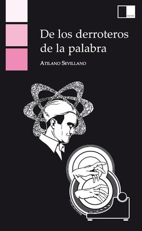 DE LOS DERROTEROS DE LA PALABRA | 9788496482814 | SEVILLANO BERMÚDEZ, ATILANO