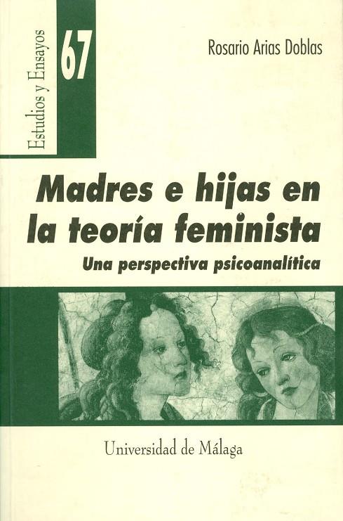 MADRES E HIJAS EN LA TEORÍA FEMINISTA. UNA PERSPECTIVA PSICOANALISTA | 9788474969290 | ARIAS DOBLAS, ROSARIO
