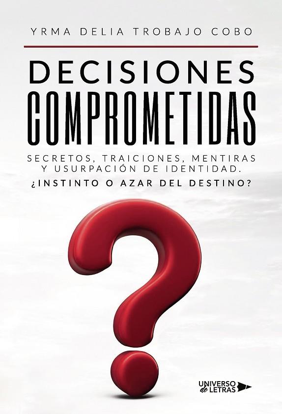 DECISIONES COMPROMETIDAS | 9788410004023 | TROBAJO COBO, YRMA DELIA