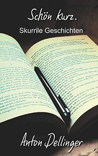 SCHÖN KURZ. | 9783748145202 | DELLINGER, ANTON