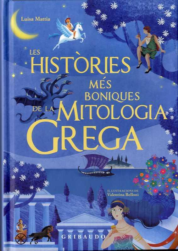 HISTÒRIES MÉS BONIQUES DE LA MITOLOGIA GREGA, LES | 9788417127244 | MATTIA, LUISA