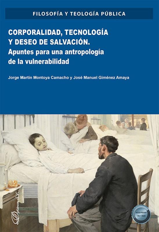 CORPORALIDAD, TECNOLOGÍA Y DESEO DE SALVACIÓN | 9788410700765 | MONTOYA CAMACHO, JORGE MARTÍN / GIMÉNEZ AMAYA, JOSÉ MANUEL