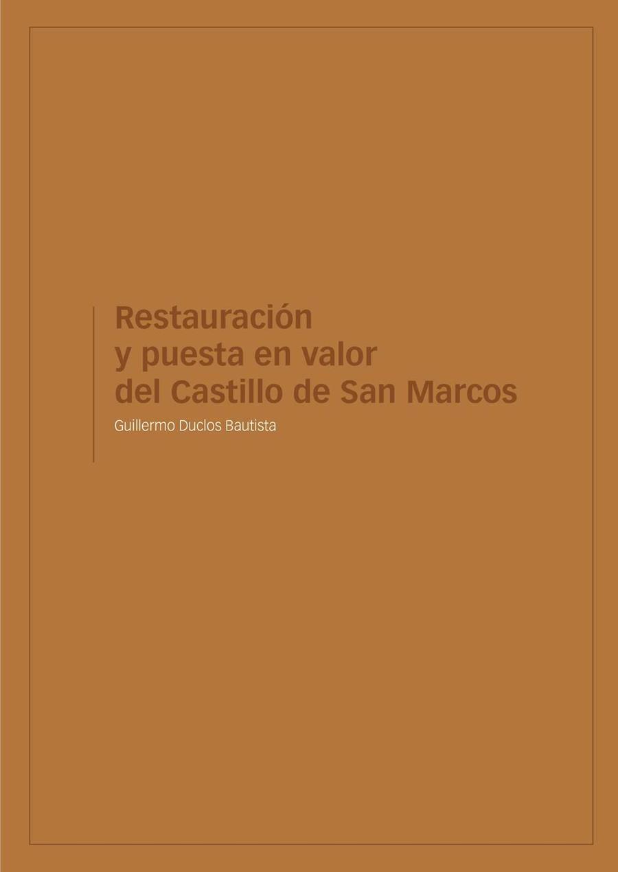 RESTAURACIÓN Y PUESTA EN VALOR PATRIMONIAL DEL CASTILLO DE SAN MARCOS DE SANLÚCAR DE GUADIANA | 9788499591520 | VARIOS AUTORES