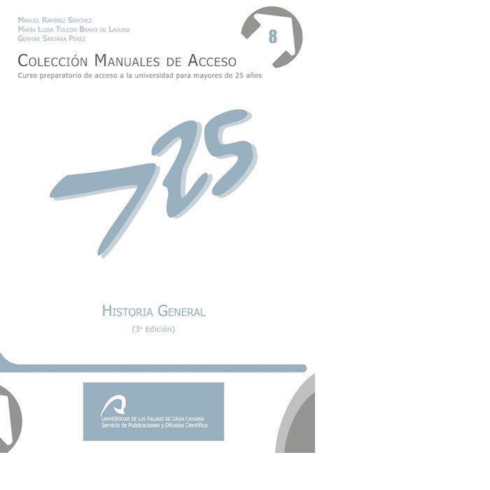HISTORIA GENERAL | 9788490422281 | RAMÍREZ SÁNCHEZ, MANUEL ENRIQUE / TOLEDO BRAVO DE LAGUNA, MARÍA LUISA / SANTANA PÉREZ, GERMÁN