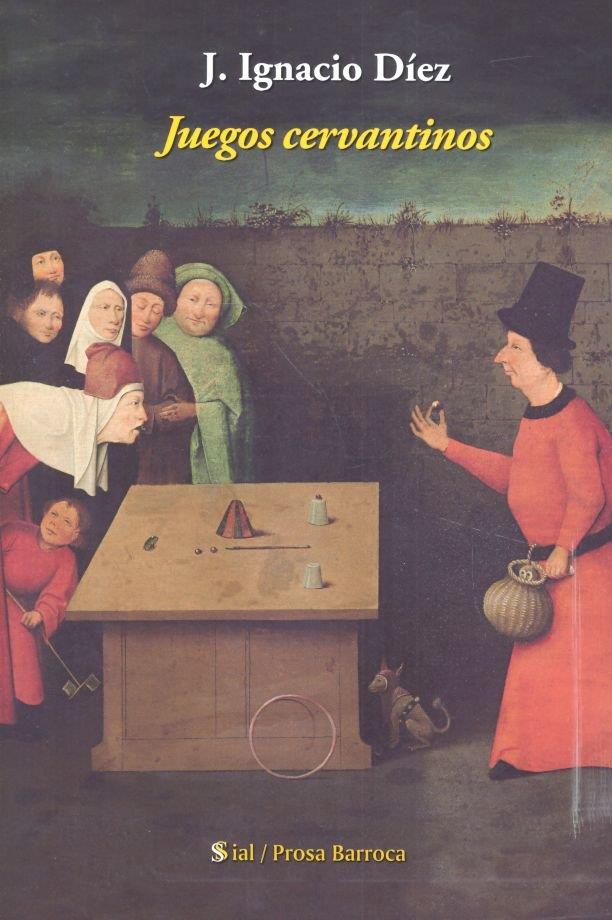 JUEGOS CERVANTINOS | 9788417825355 | DIEZ, J. IGNACIO