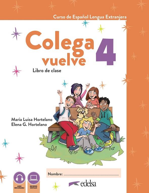 COLEGA VUELVE 4 (A2.2). PACK ALUMNO (LIBRO + EJERCICIOS) | 9788490817858 | HORTELANO ORTEGA, MARÍA LUISA / GONZÁLEZ HORTELANO, ELENA