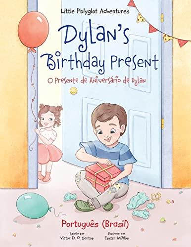 DYLAN'S BIRTHDAY PRESENT / O PRESENTE DE ANIVERSÁRIO DE DYLAN | 9781649621047 | DIAS DE OLIVEIRA SANTOS, VICTOR