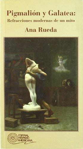 PIGMALION Y GALATEA : REFRACCIÓN | 9788424507848 | RUEDA, A.
