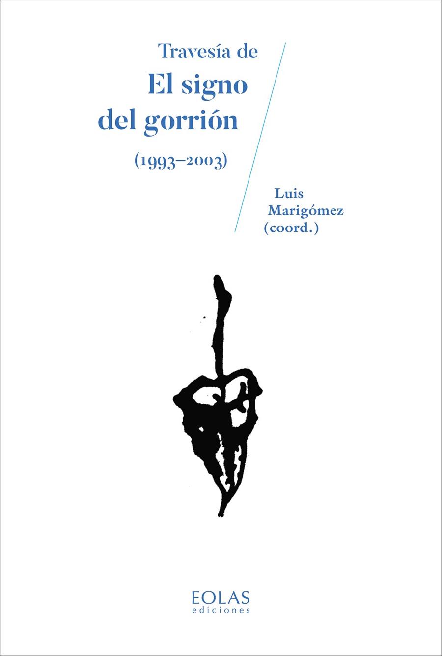TRAVESIA DE EL SIGNO DEL GORRION (1993-2003) | 9788419453877 | MARIGOMEZ, LUIS
