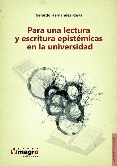 PARA UNA LECTURA Y ESCRITURA EPISTÉMICAS EN LA UNIVERSIDAD | 9789915954691 | HERNÁNDEZ, GERARDO