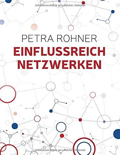 EINFLUSSREICH NETZWERKEN | 9783750440920 | ROHNER, PETRA