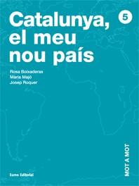 MOT A MOT 5. CATALUNYA, EL MEU NOU PAÍS | 9788497661645 | BOIXADERAS, ROSA