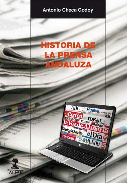 HISTORIA DE LA PRENSA ANDALUZA | 9788478984077 | CHECA GODOY, ANTONIO