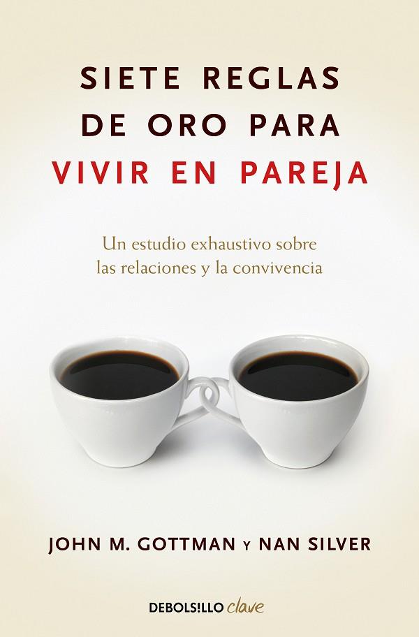 SIETE REGLAS DE ORO PARA VIVIR EN PAREJA | 9788499084480 | GOTTMAN, JOHN M.