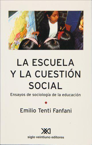 ESCUELA Y LA CUESTION SOCIAL | 9789871220885 | TENTI FANFANI, EMILIO