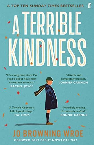 A TERRIBLE KINDNESS | 9780571368310 | BROWNING WROE, JO
