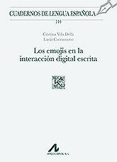 EMOJIS EN LA INTERACCIÓN DIGITAL ESCRITA, LOS | 9788471338488 | VELA DELFA, CRISTINA / CANTAMUTTO, LUCÍA