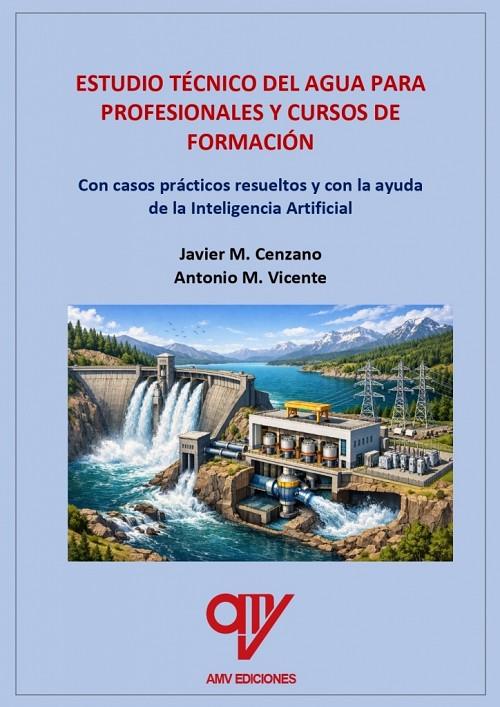 ESTUDIO TÉCNICO DEL AGUA PARA PROFESIONALES Y CURSOS DE FORMACIÓN | 9791399174830 | MADRID VICENTE, ANTONIO